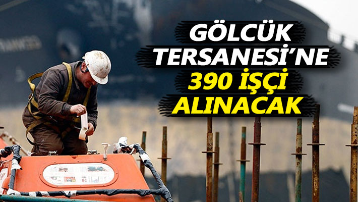 Gölcük Tersanesi'ne 390 işçi alınacak