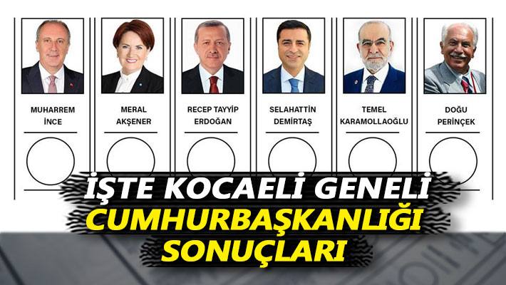 İşte Kocaeli geneli cumhurbaşkanlığı sonuçları