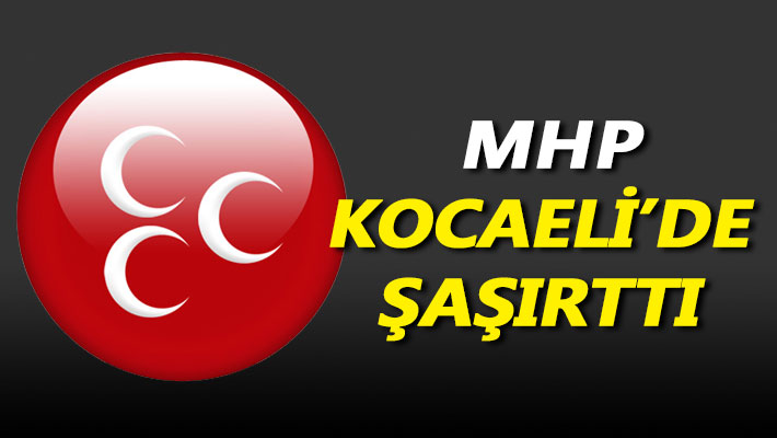 MHP, Kocaeli’de şaşırttı