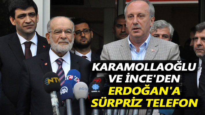 Karamollaoğlu ve İnce'den Erdoğan'a sürpriz telefon