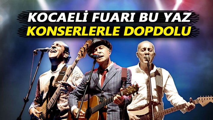 Kocaeli Fuarı bu yaz konserlerle dopdolu