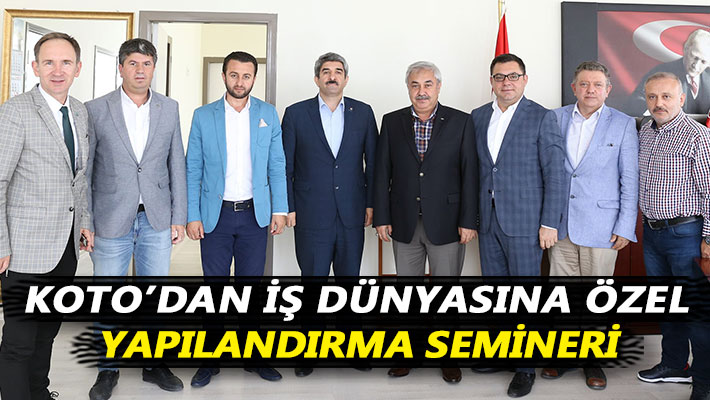 KOTO’dan iş dünyasına özel yapılandırma semineri