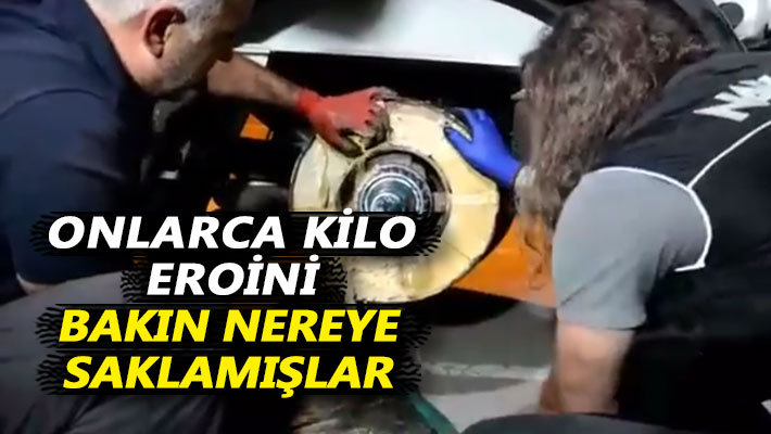 Onlarca kilo eroini bakın nereye saklamışlar