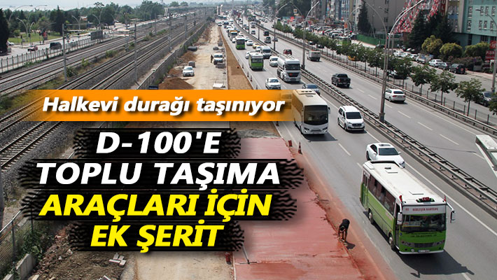 D-100'e toplu taşıma araçları için ek şerit