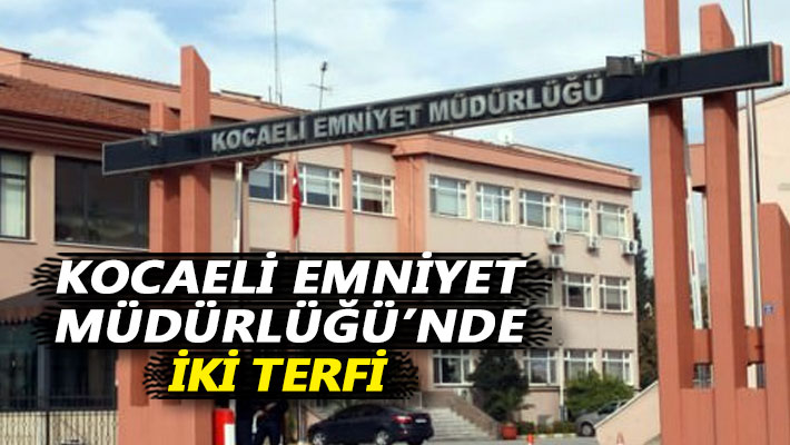 Kocaeli Emniyet Müdürlüğü'nde iki terfi