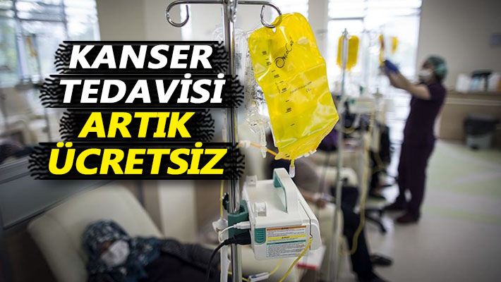 Kanser tedavisi artık ücretsiz
