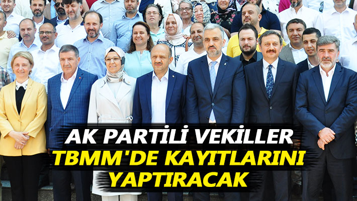 AK Partili vekiller TBMM'de kayıtlarını yaptıracak