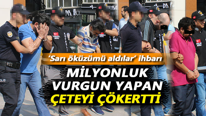'Sarı öküzümü aldılar' ihbarı, milyonluk vurgun yapan çeteyi çökertti
