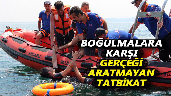 Boğulmalara karşı gerçeği aratmayan tatbikat