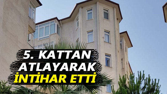 5. kattan atlayarak intihar etti