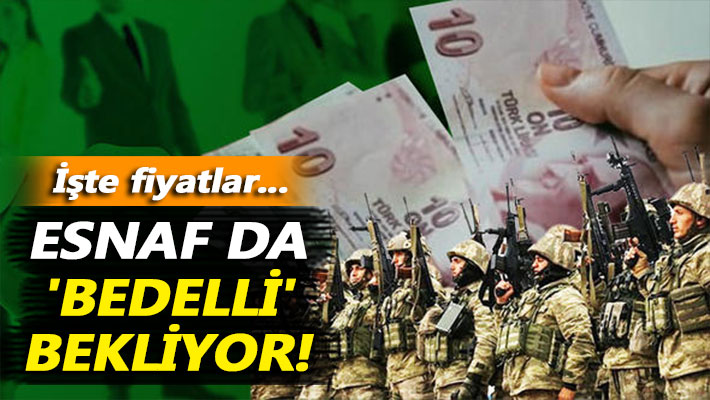 Esnaf da 'bedelli' bekliyor! İşte fiyatlar...