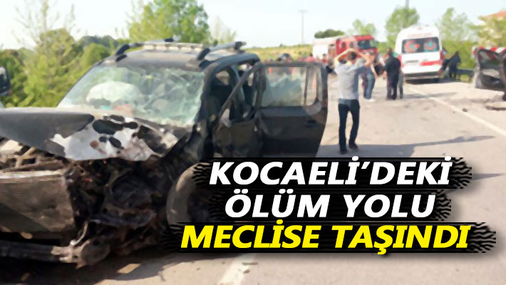 Kocaeli’deki Ölüm Yolu meclise taşındı