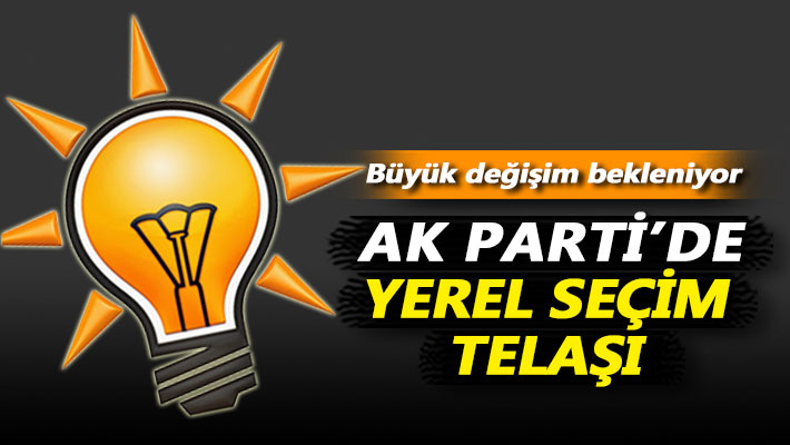 AK Parti'de yerel seçim telaşı