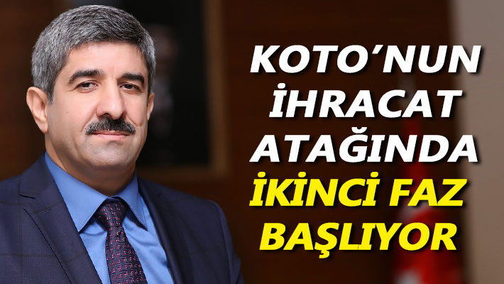 KOTO’nun ihracat atağında ikinci faz başlıyor