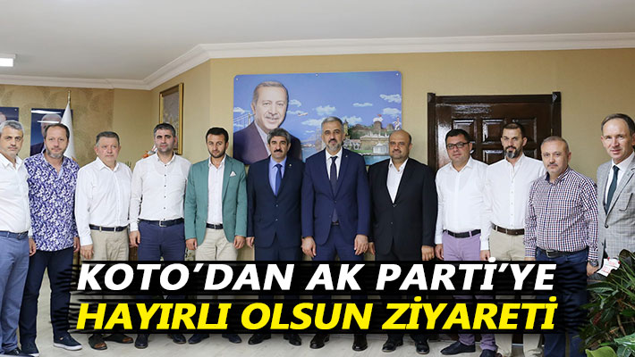 KOTO’dan, AK Parti’ye hayırlı olsun ziyareti