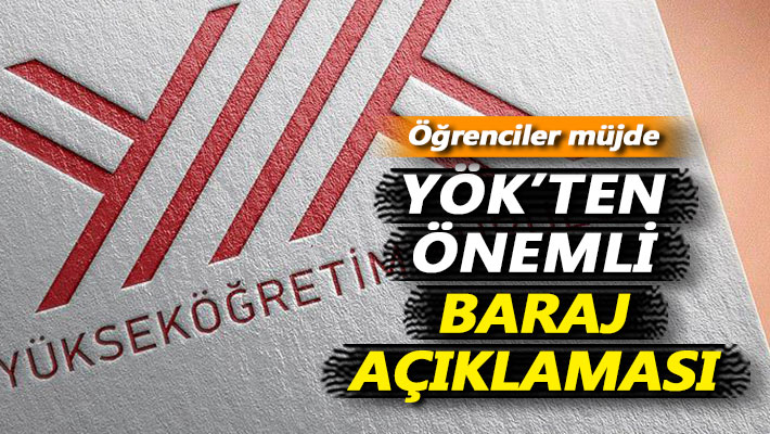YÖK'ten önemli baraj açıklaması