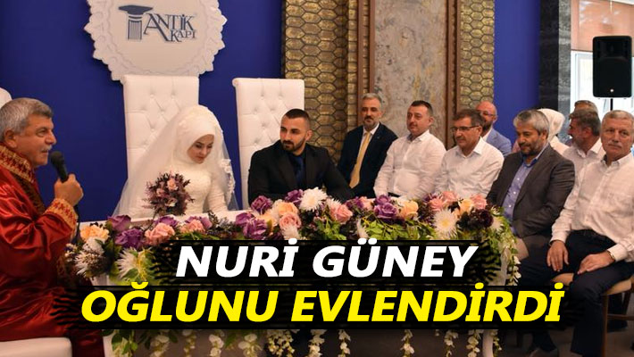 Nuri Güney oğlunu evlendirdi