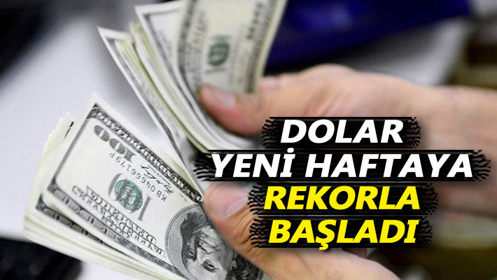 Dolar yeni haftaya rekorla başladı