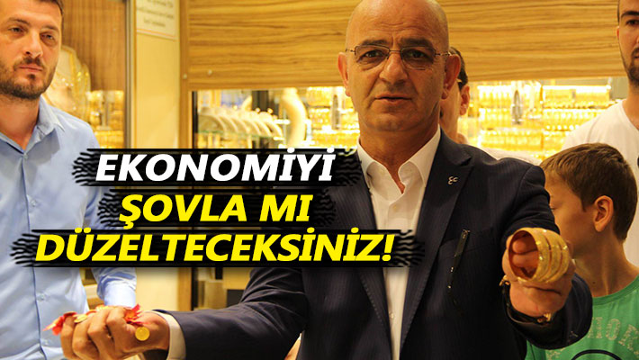 Ekonomiyi şovla mı düzelteceksiniz!