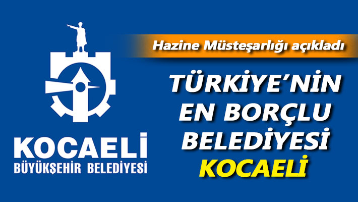 Türkiye'nin en borçlu belediyesi Kocaeli
