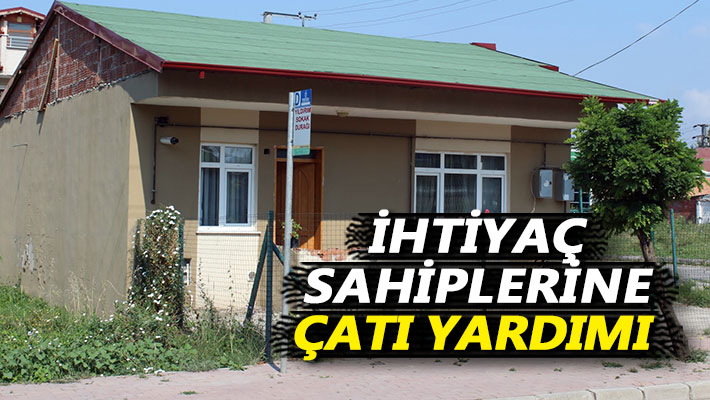 İhtiyaç sahiplerine çatı yardımı