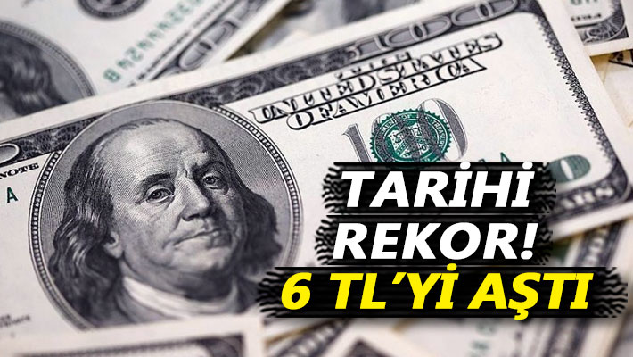 Tarihi rekor! 6 TL'yi aştı