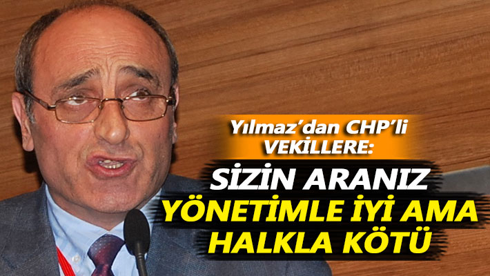 Musa Yılmaz: Sizin aranız yönetimle iyi ama halkla kötü