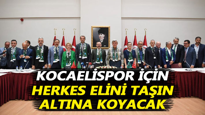 Kocaelispor için herkes elini taşın altına koyacak