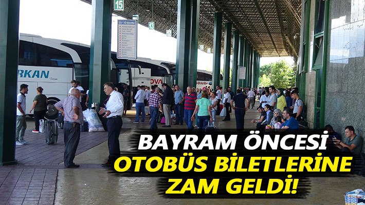 Bayram öncesi otobüs biletlerine zam geldi