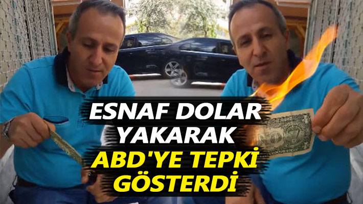 Esnaf dolar yakarak ABD'ye tepki gösterdi