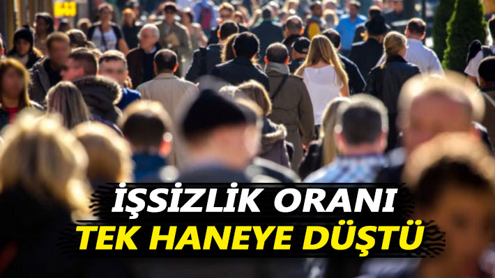 İşsizlik oranı tek haneye düştü