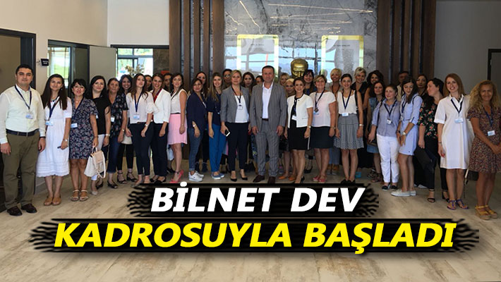Bilnet dev kadrosuyla başladı