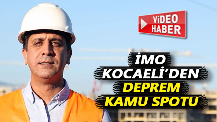 İMO Kocaeli'den deprem kamu spotu