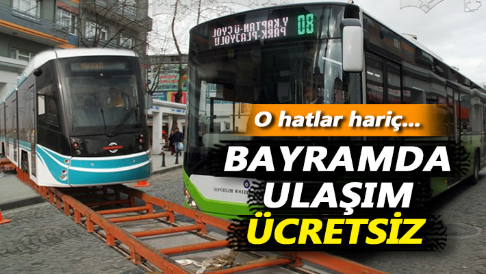 Bayramda ulaşım 4 gün ücretsiz