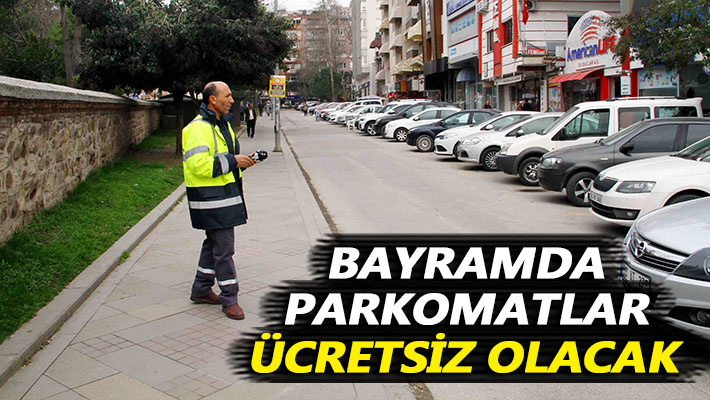 Bayramda parkomatlar ücretsiz olacak