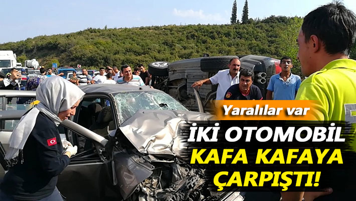 İki otomobil kafa kafaya çarpıştı: Yaralılar var