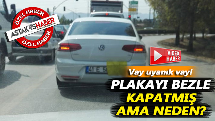 Vay uyanık vay! Plakayı bezle kapatmış ama neden?