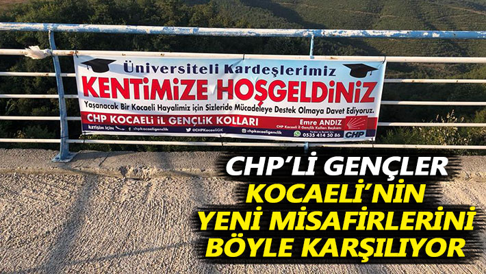 CHP’li gençler Kocaeli’nin yeni misafirlerini böyle karşılıyor