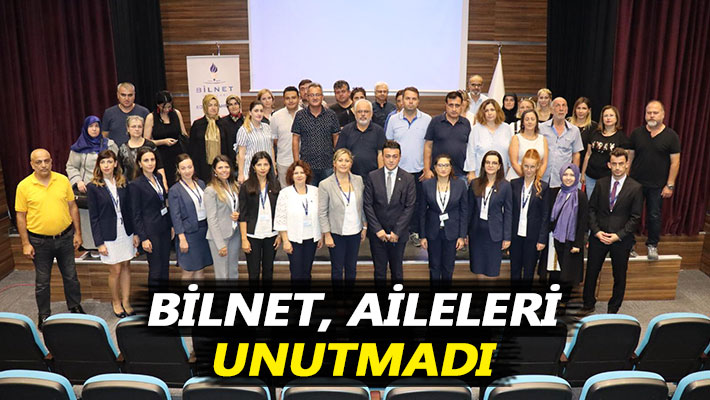 Bilnet, aileleri unutmadı