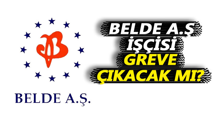 Belde AŞ işçisi greve çıkacak mı?