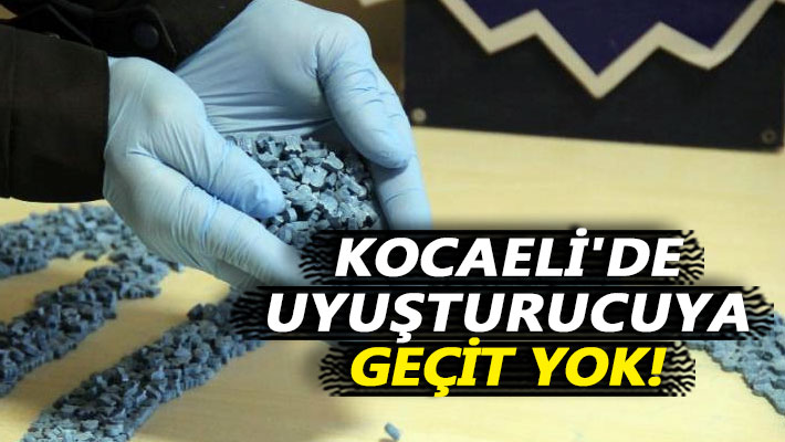 Kocaeli'de uyuşturucuya geçit yok!