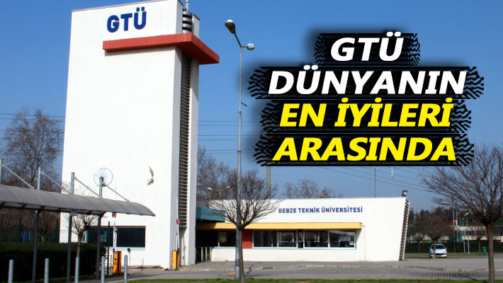 GTÜ dünyanın en iyileri arasında  