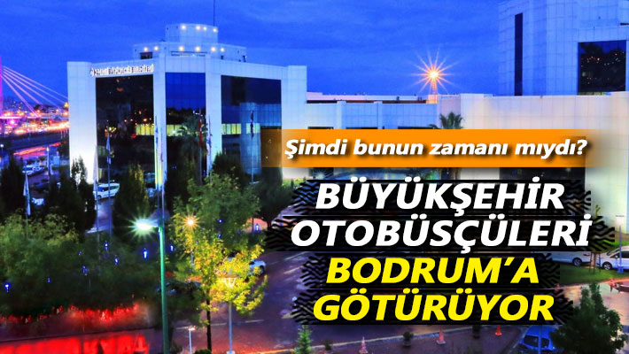 Büyükşehir, otobüsçüleri Bodrum'a götürüyor