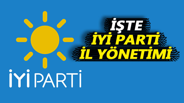 İşte İYİ Parti il yönetimi