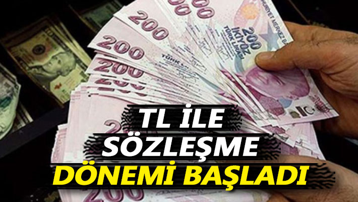 TL ile sözleşme dönemi başladı