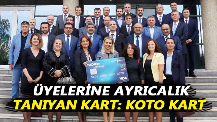 Üyelerine ayrıcalık tanıyan kart: KOTO Kart
