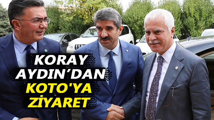 Koray Aydın’dan KOTO'ya ziyaret