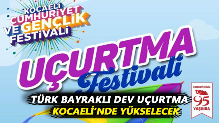 Türk bayraklı dev uçurtma Kocaeli’nde yükselecek