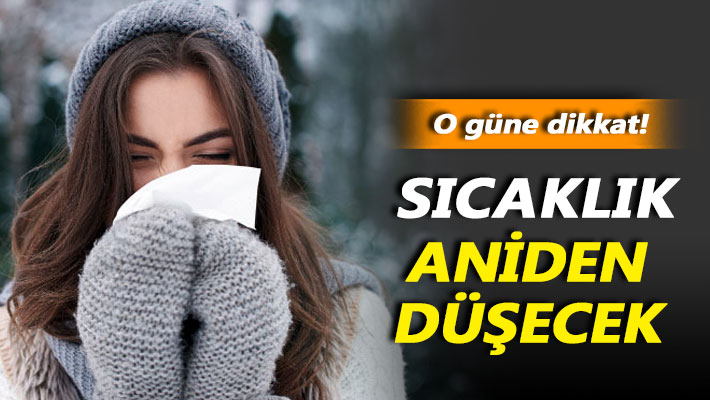 Sıcaklık aniden düşecek: O güne dikkat!