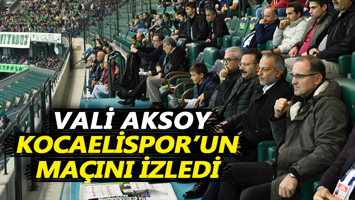 Vali Hüseyin Aksoy, Kocaelispor'un maçını izledi